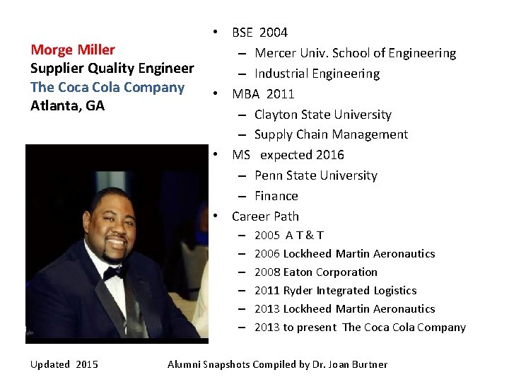 Morge Miller Supplier Quality Engineer The Coca Cola Company Atlanta, GA • BSE 2004