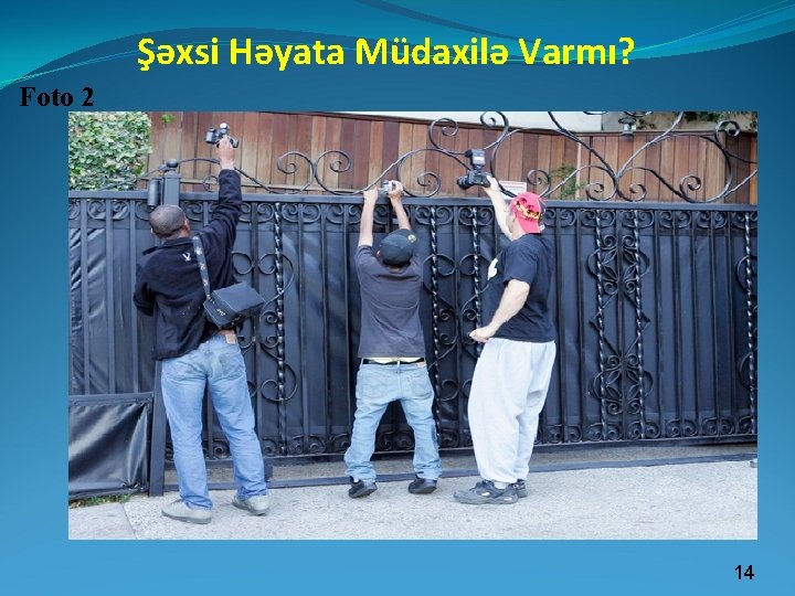 Şəxsi Həyata Müdaxilə Varmı? Foto 2 14 