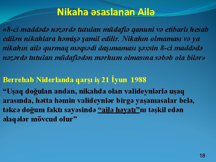 Nikaha əsaslanan Ailə « 8 -ci maddədə nəzərdə tutulan müdafiə qanuni və etibarlı hesab