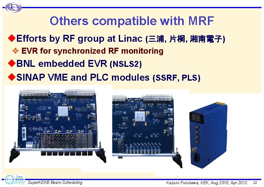 Others compatible with MRF u. Efforts by RF group at Linac (三浦, 片桐, 湘南電子)