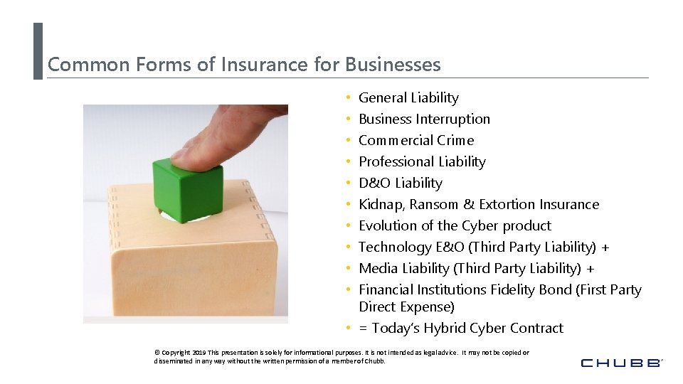Common Forms of Insurance for Businesses • • • General Liability Business Interruption Commercial