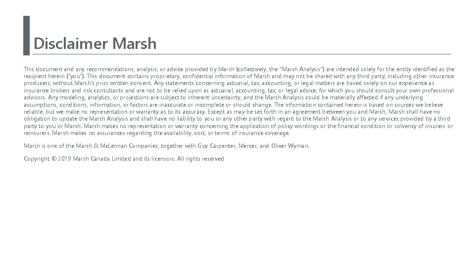 Disclaimer Marsh This document and any recommendations, analysis, or advice provided by Marsh (collectively,