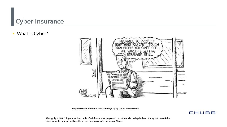 Cyber Insurance • What is Cyber? http: //editorialcartoonists. com/cartoon/display. cfm? cartoonist=Cox. A © Copyright