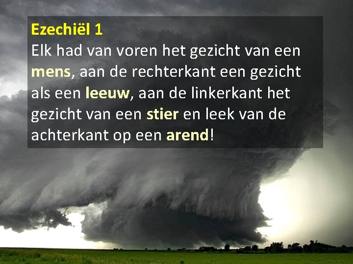 Ezechiël 1 Elk had van voren het gezicht van een mens, aan de rechterkant