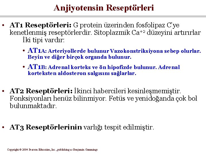 Anjiyotensin Reseptörleri • AT 1 Reseptörleri: G protein üzerinden fosfolipaz C’ye kenetlenmiş reseptörlerdir. Sitoplazmik