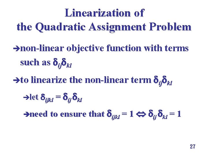 Linearization of the Quadratic Assignment Problem ènon-linear objective function with terms such as ij