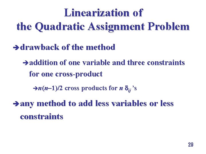 Linearization of the Quadratic Assignment Problem è drawback of the method èaddition of one