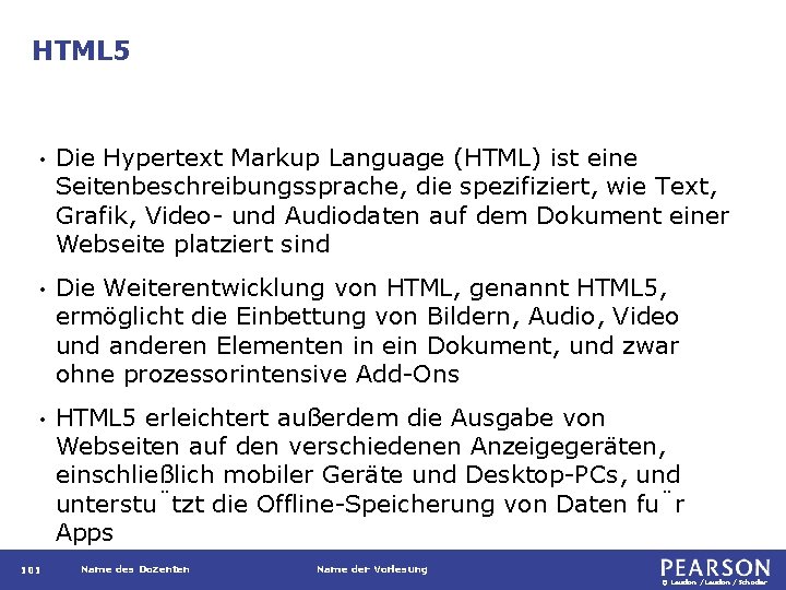 HTML 5 • Die Hypertext Markup Language (HTML) ist eine Seitenbeschreibungssprache, die spezifiziert, wie