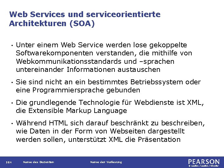 Web Services und serviceorientierte Architekturen (SOA) • Unter einem Web Service werden lose gekoppelte
