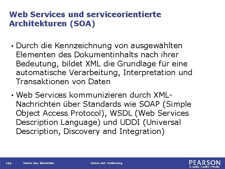 Web Services und serviceorientierte Architekturen (SOA) • Durch die Kennzeichnung von ausgewählten Elementen des