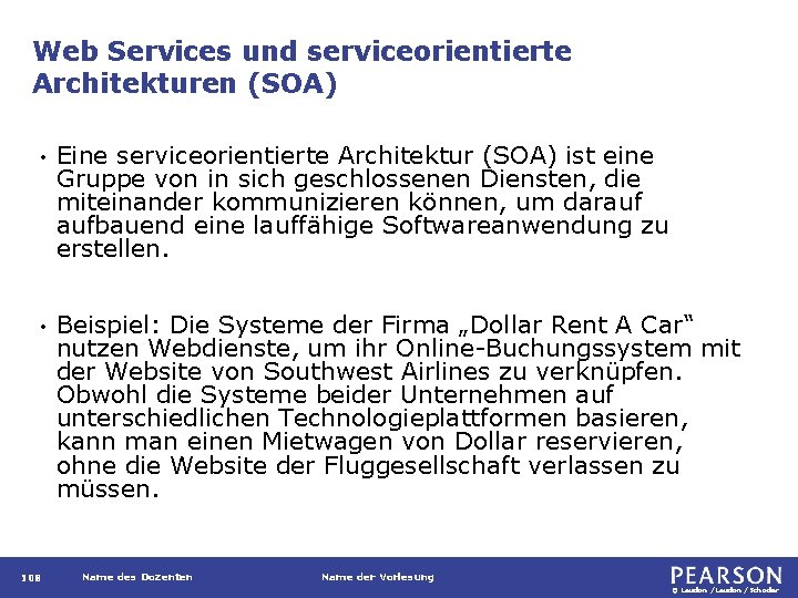 Web Services und serviceorientierte Architekturen (SOA) • Eine serviceorientierte Architektur (SOA) ist eine Gruppe