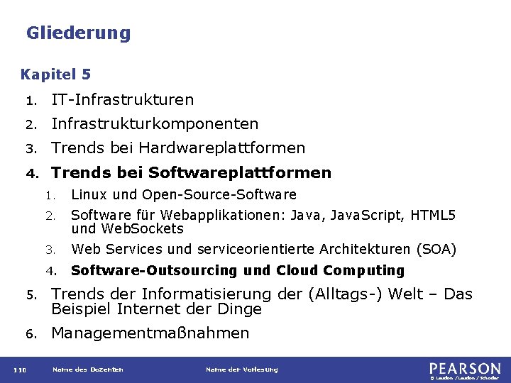 Gliederung Kapitel 5 1. IT-Infrastrukturen 2. Infrastrukturkomponenten 3. Trends bei Hardwareplattformen 4. Trends bei