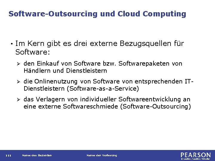 Software-Outsourcing und Cloud Computing • 111 Im Kern gibt es drei externe Bezugsquellen für