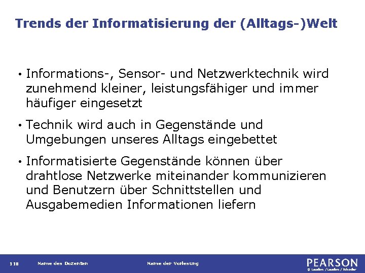 Trends der Informatisierung der (Alltags-)Welt • Informations-, Sensor- und Netzwerktechnik wird zunehmend kleiner, leistungsfähiger