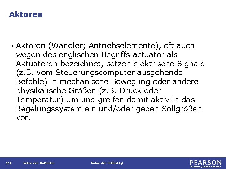 Aktoren • 136 Aktoren (Wandler; Antriebselemente), oft auch wegen des englischen Begriffs actuator als