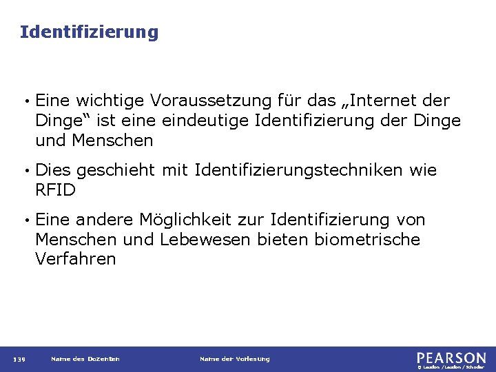 Identifizierung • Eine wichtige Voraussetzung für das „Internet der Dinge“ ist eine eindeutige Identifizierung