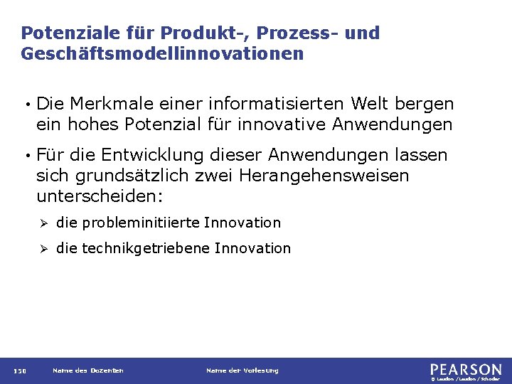 Potenziale für Produkt-, Prozess- und Geschäftsmodellinnovationen • Die Merkmale einer informatisierten Welt bergen ein