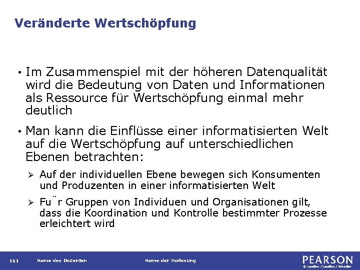 Veränderte Wertschöpfung • Im Zusammenspiel mit der höheren Datenqualität wird die Bedeutung von Daten