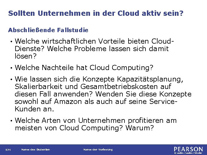 Sollten Unternehmen in der Cloud aktiv sein? Abschließende Fallstudie • Welche wirtschaftlichen Vorteile bieten