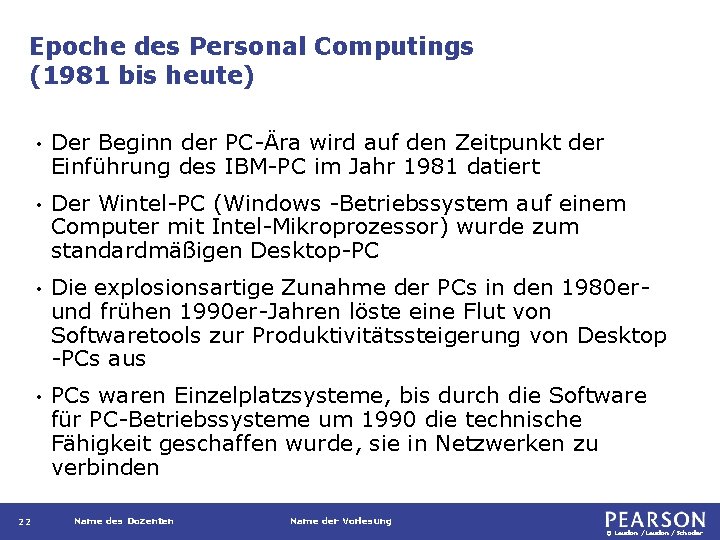 Epoche des Personal Computings (1981 bis heute) 22 • Der Beginn der PC-Ära wird