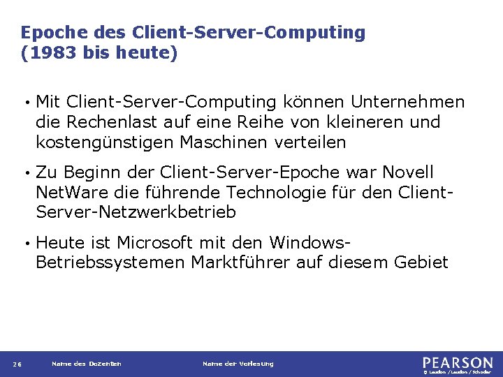 Epoche des Client-Server-Computing (1983 bis heute) 26 • Mit Client-Server-Computing können Unternehmen die Rechenlast