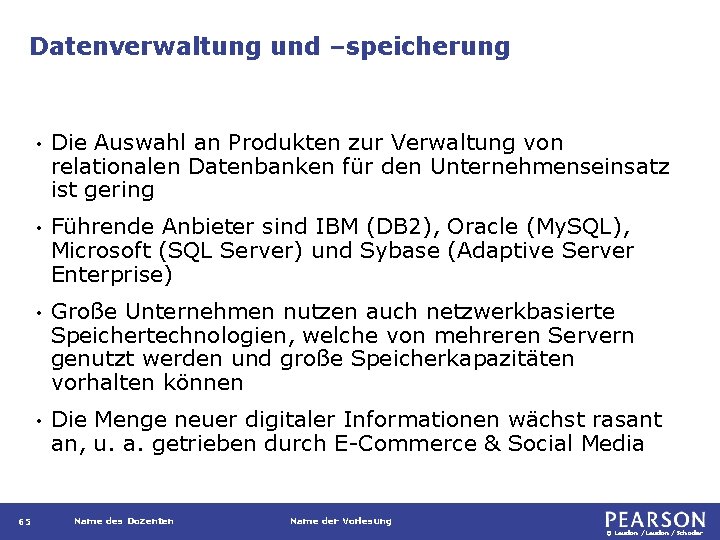 Datenverwaltung und –speicherung 65 • Die Auswahl an Produkten zur Verwaltung von relationalen Datenbanken