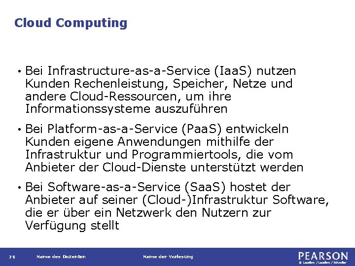 Cloud Computing 79 • Bei Infrastructure-as-a-Service (Iaa. S) nutzen Kunden Rechenleistung, Speicher, Netze und