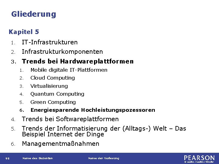 Gliederung Kapitel 5 90 1. IT-Infrastrukturen 2. Infrastrukturkomponenten 3. Trends bei Hardwareplattformen 1. Mobile