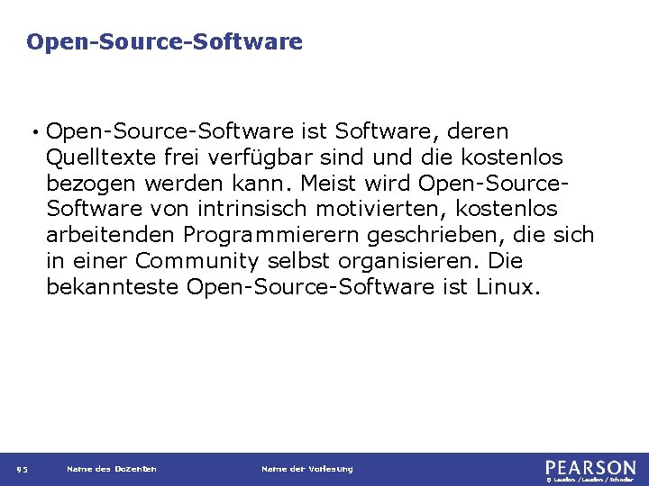 Open-Source-Software • 95 Open-Source-Software ist Software, deren Quelltexte frei verfügbar sind und die kostenlos