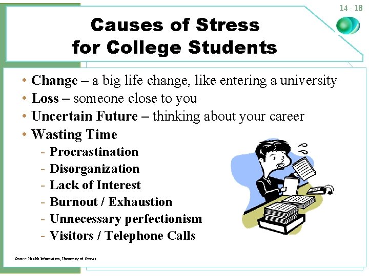 Causes of Stress for College Students • Change – a big life change, like