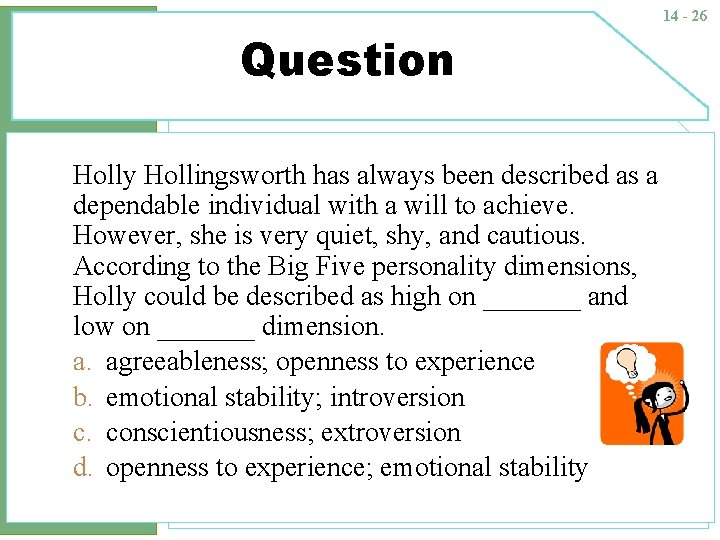 14 - 26 Question Holly Hollingsworth has always been described as a dependable individual