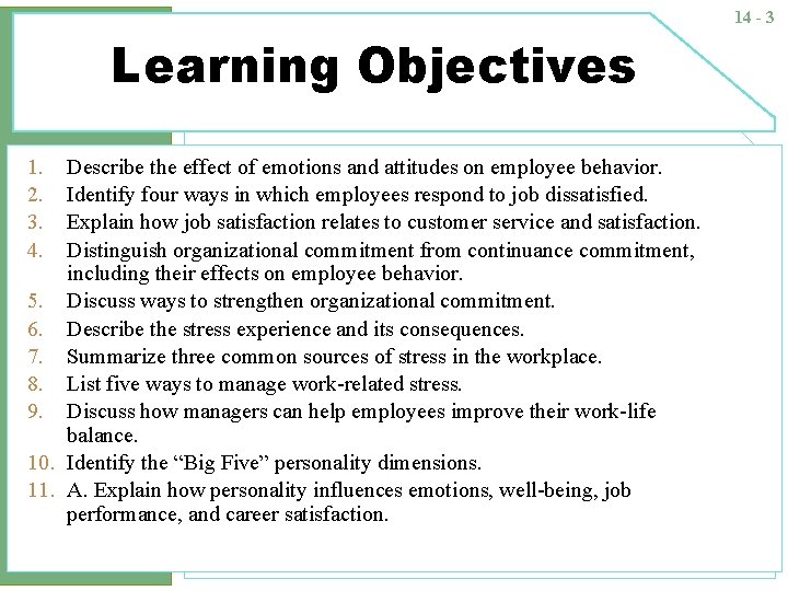 14 - 3 Learning Objectives 1. 2. 3. 4. Describe the effect of emotions