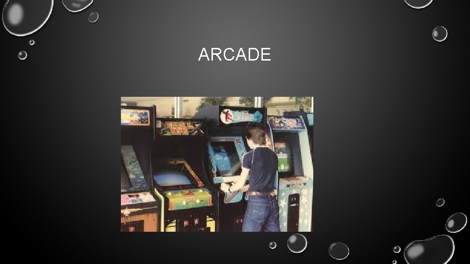 ARCADE 