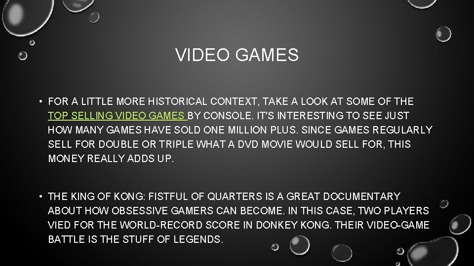VIDEO GAMES • FOR A LITTLE MORE HISTORICAL CONTEXT, TAKE A LOOK AT SOME