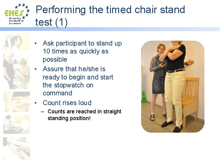 Performing the timed chair stand test (1) • Ask participant to stand up 10