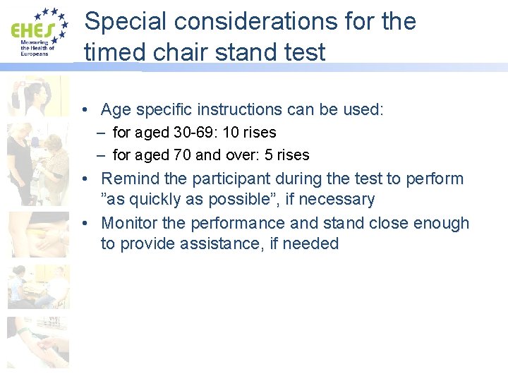 Special considerations for the timed chair stand test • Age specific instructions can be