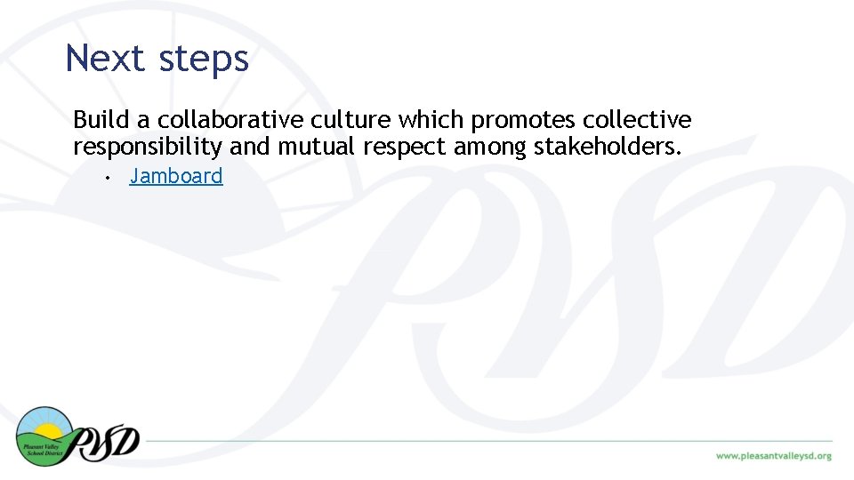 Next steps Build a collaborative culture which promotes collective responsibility and mutual respect among