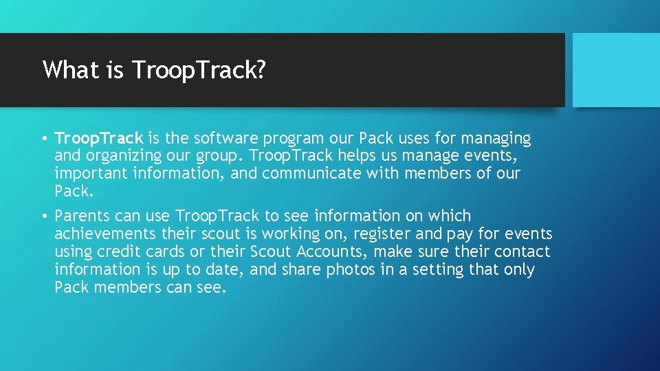 What is Troop. Track? • Troop. Track is the software program our Pack uses