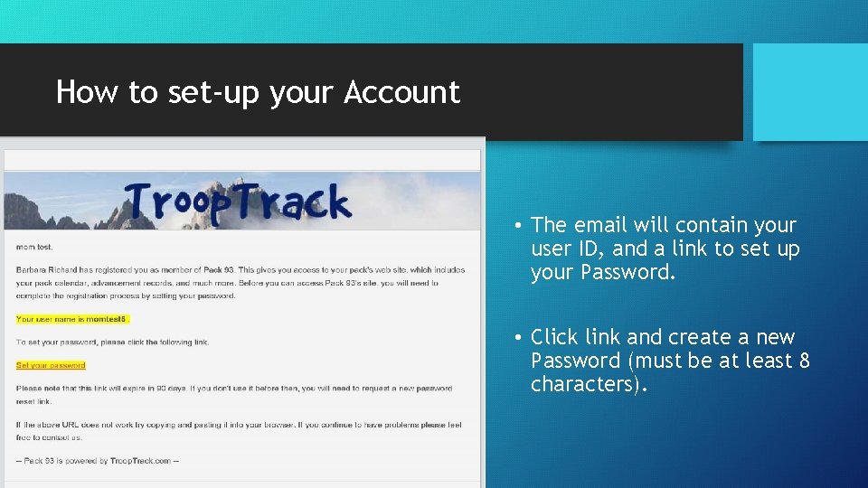 How to set-up your Account • The email will contain your user ID, and