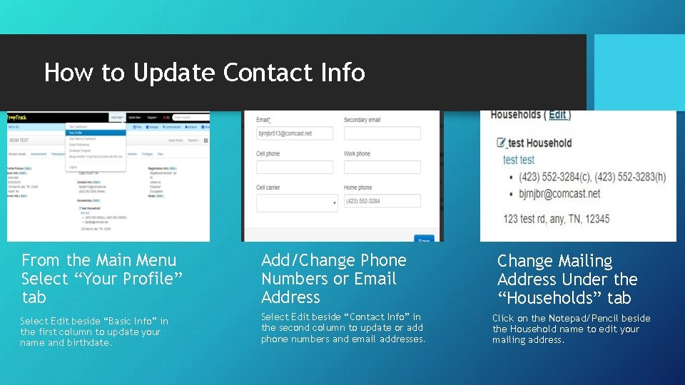 How to Update Contact Info From the Main Menu Select “Your Profile” tab Add/Change