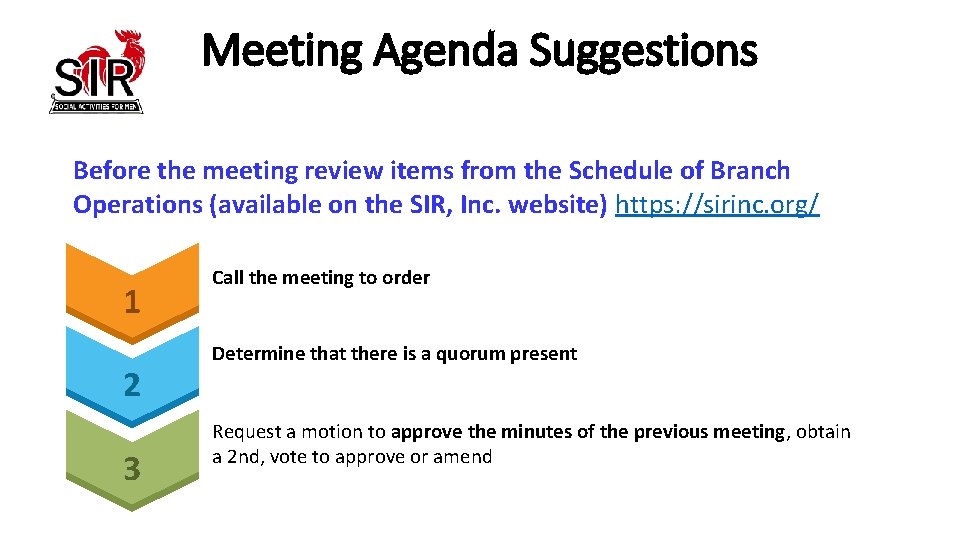 Meeting Agenda Suggestions Before the meeting review items from the Schedule of Branch Operations