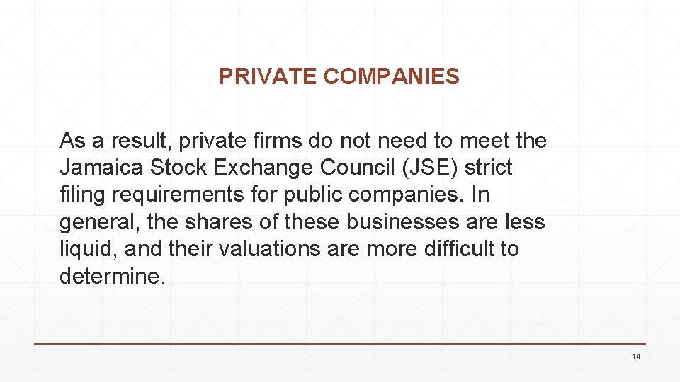 PRIVATE COMPANIES As a result, private firms do not need to meet the Jamaica