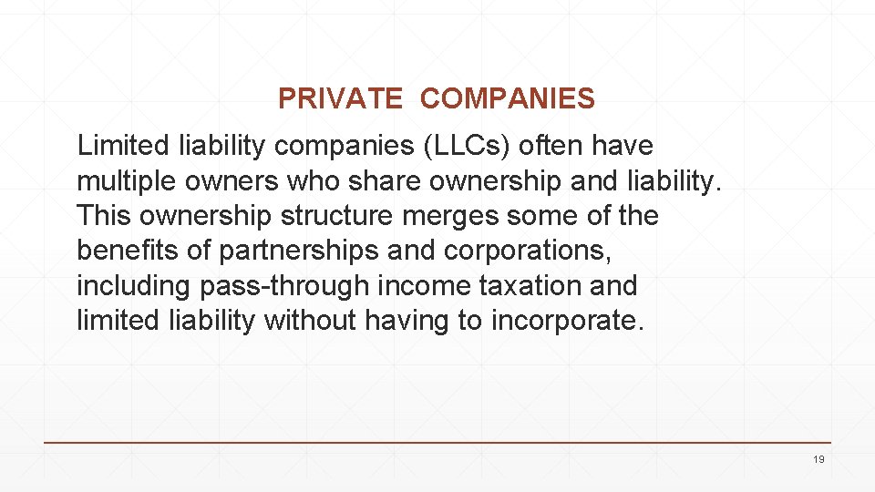 PRIVATE COMPANIES Limited liability companies (LLCs) often have multiple owners who share ownership and