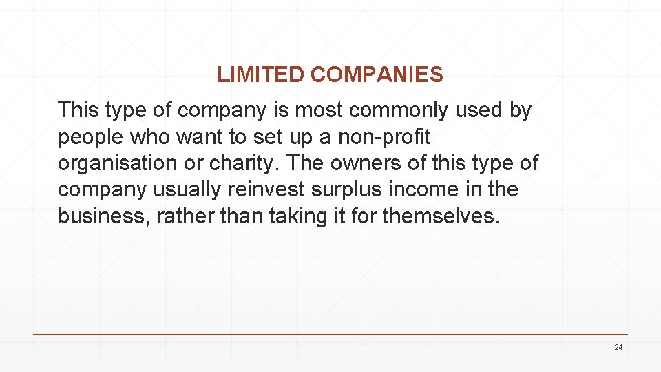 LIMITED COMPANIES This type of company is most commonly used by people who want