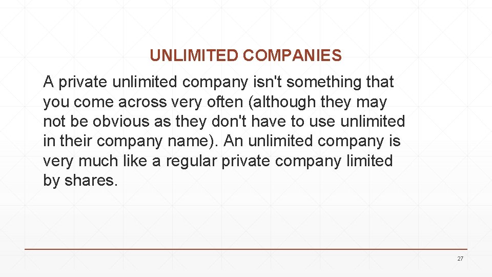 UNLIMITED COMPANIES A private unlimited company isn't something that you come across very often