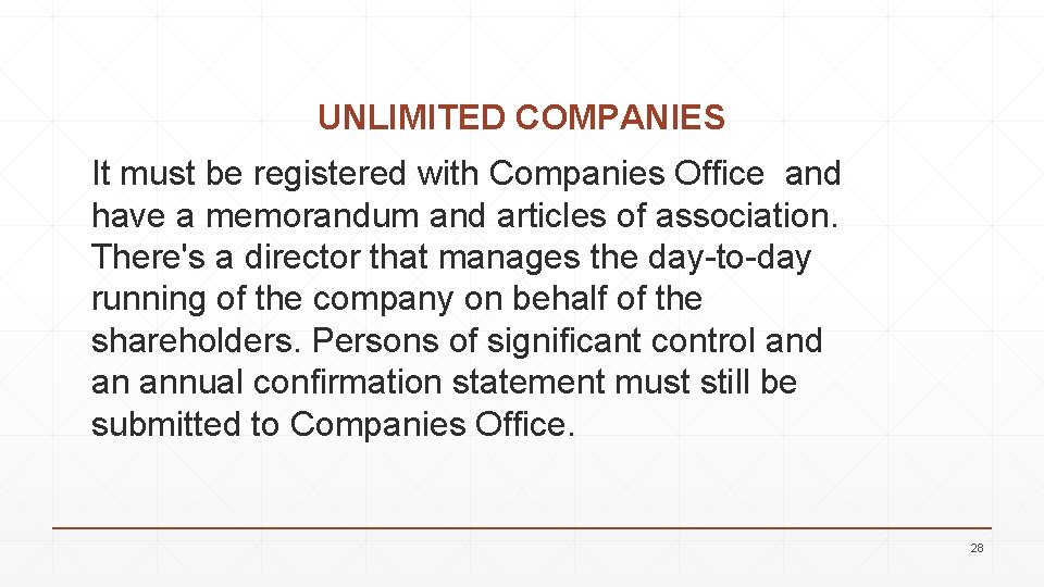 UNLIMITED COMPANIES It must be registered with Companies Office and have a memorandum and