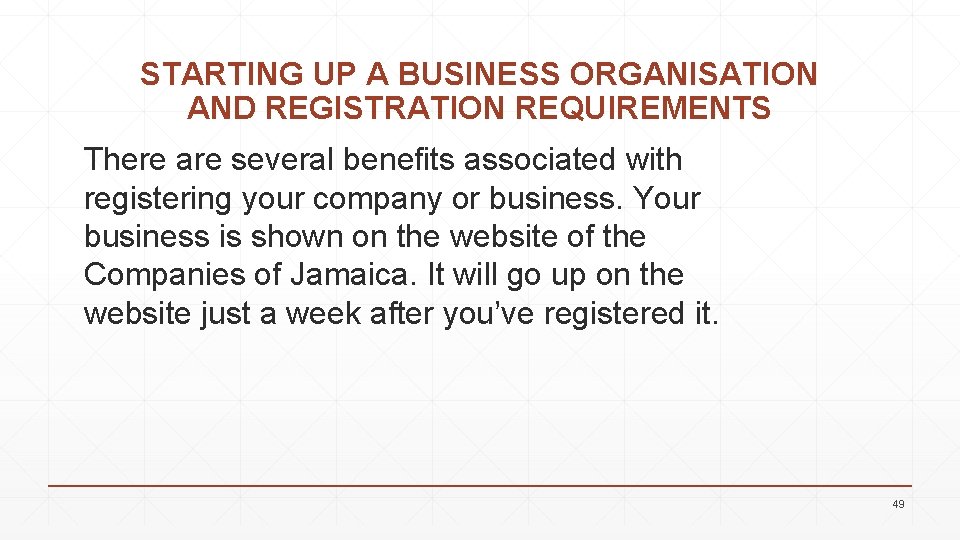 STARTING UP A BUSINESS ORGANISATION AND REGISTRATION REQUIREMENTS There are several benefits associated with