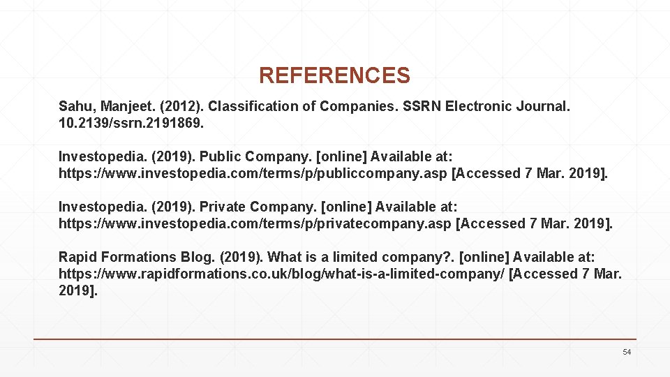 REFERENCES Sahu, Manjeet. (2012). Classification of Companies. SSRN Electronic Journal. 10. 2139/ssrn. 2191869. Investopedia.