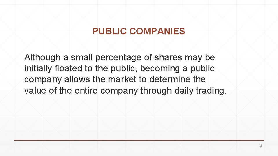 PUBLIC COMPANIES Although a small percentage of shares may be initially floated to the