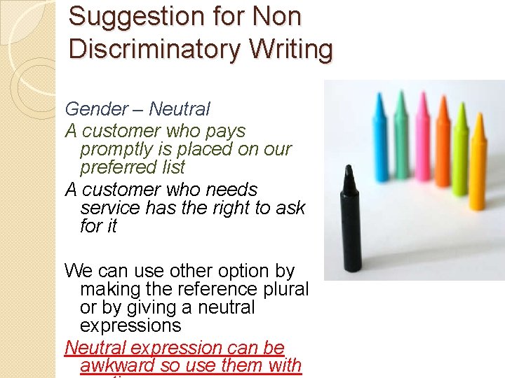 Suggestion for Non Discriminatory Writing Gender – Neutral A customer who pays promptly is